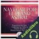 Audiolibro Navegar Por El Plano Astral Libroteka