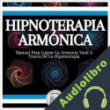Audiolibro Hipnoterapia Armónica Libroteka