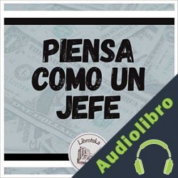 Audiolibro Piensa Como un Jefe Libroteka