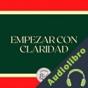 Audiolibro Empezar con claridad Libroteka