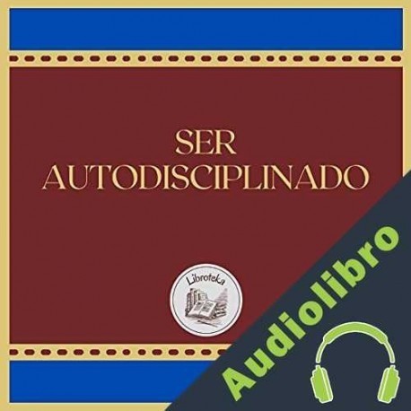 Audiolibro Ser Autodisciplinado Libroteka