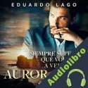 Audiolibro Siempre supe que volvería a verte, Aurora Lee Eduardo Lago