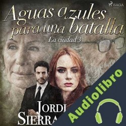 Audiolibro Aguas azules para una batalla Jordi Sierra i Fabra
