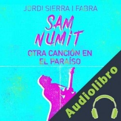Audiolibro Sam Numit: Otra canción en el paraíso Jordi Sierra i Fabra