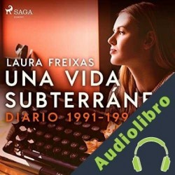 Audiolibro Una vida subterránea Laura Freixas Revuelta