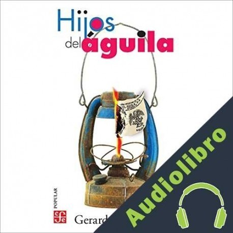 Audiolibro Hijos del Águila Gerardo de la Torre
