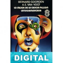 Lo mejor de la ciencia ficción latinoamericana Bernard Goorden & A. E. Van Vogt