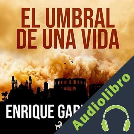 Audiolibro El umbral de una vida Enrique Garza Grau