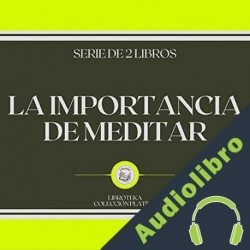 Audiolibro La Importancia de Meditar Libroteka