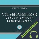 Audiolibro Volver a Empezar con una Mente Fortalecida Libroteka