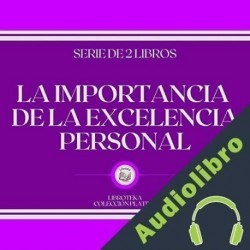 Audiolibro La Importancia de la Excelencia Personal Libroteka