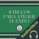 Audiolibro 8 Trucos Para Atraer el Éxito Libroteka