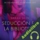 Audiolibro Seducción en la biblioteca Sarah Skov