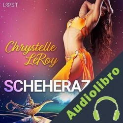 Audiolibro Scheherazade Chrystelle LeRoy