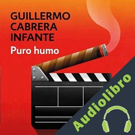 Audiolibro Puro humo Guillermo Cabrera Infante