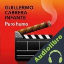 Audiolibro Puro humo Guillermo Cabrera Infante