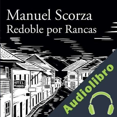 Audiolibro Redoble por Rancas Manuel Scorza