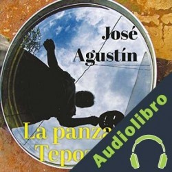 Audiolibro La panza del tepozteco José Agustín