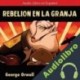 Audiolibro Rebelión en la Granja George Orwell