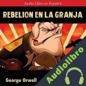 Audiolibro Rebelión en la Granja George Orwell