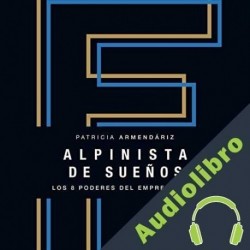 Audiolibro Alpinista de sueños Patricia Armendáriz