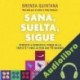 Audiolibro Sana, suelta, sigue Brenda Quintana