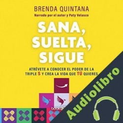 Audiolibro Sana, suelta, sigue Brenda Quintana