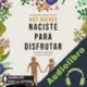 Audiolibro Naciste para disfrutar Rut Nieves