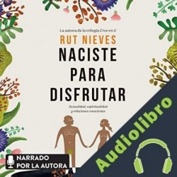Audiolibro Naciste para disfrutar Rut Nieves