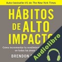 Audiolibro Hábitos de alto impacto Brendon Burchard