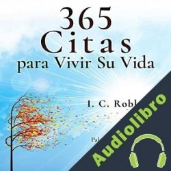 Audiolibro 365 Citas para Vivir Su Vida I. C. Robledo