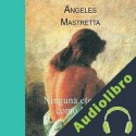 Audiolibro Ninguna Eternidad Como la Mía Ángeles Mastretta