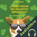 Audiolibro ¿Cómo pagar mis malditos impuestos? Dilan Ramos