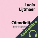 Audiolibro Ofendiditos Lucía Lijtmaer