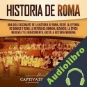 Audiolibro Historia de Roma Captivating History