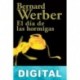 El día de las hormigas Bernard Werber