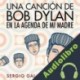 Audiolibro Una canción de Bob Dylan en la agenda de mi madre Sergio Galarza