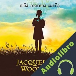 Audiolibro Niña morena sueña Jacqueline Woodson