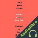 Audiolibro Elimina la prisa de tu vida John Mark Comer