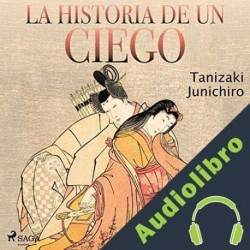Audiolibro La historia de un ciego Tanizaki Junichiro
