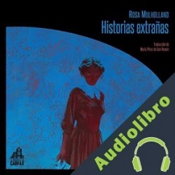 Audiolibro Historias extrañas Rosa Mullholland