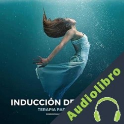 Audiolibro Inducción Del Sueño - Terapia Para Dormir Yella A. Deeken