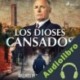 Audiolibro Los dioses cansados Andrés Pérez Domínguez