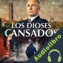 Audiolibro Los dioses cansados Andrés Pérez Domínguez