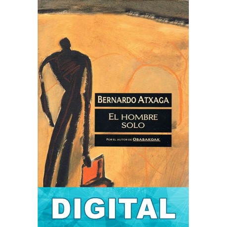 El hombre solo Bernardo Atxaga