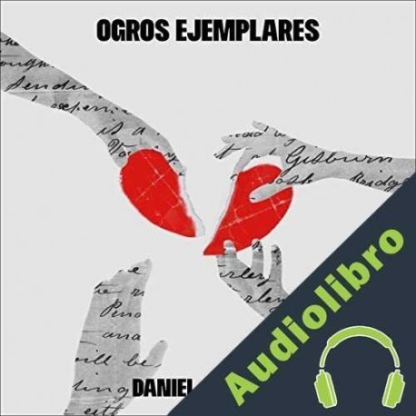 Audiolibro Ogros ejemplares Daniel Centeno Maldonado