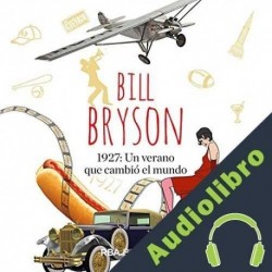 Audiolibro 1927: Un verano que cambió el mundo Bill Bryson