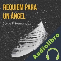 Audiolibro Réquiem para un Ángel Jorge F. Hernández