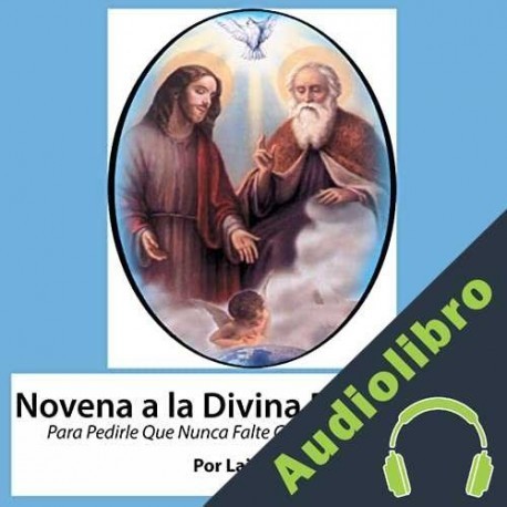 Audiolibro Novena a la Divina Providencia Para Pedirle Que Nunca Falte Casa, Vestido Y Sustento Laila Pita