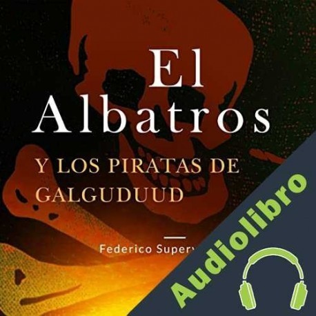 Audiolibro El Albatros y los piratas de Galguduud Federico Supervielle Berges